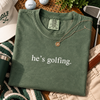 He's Golfing T-shirt